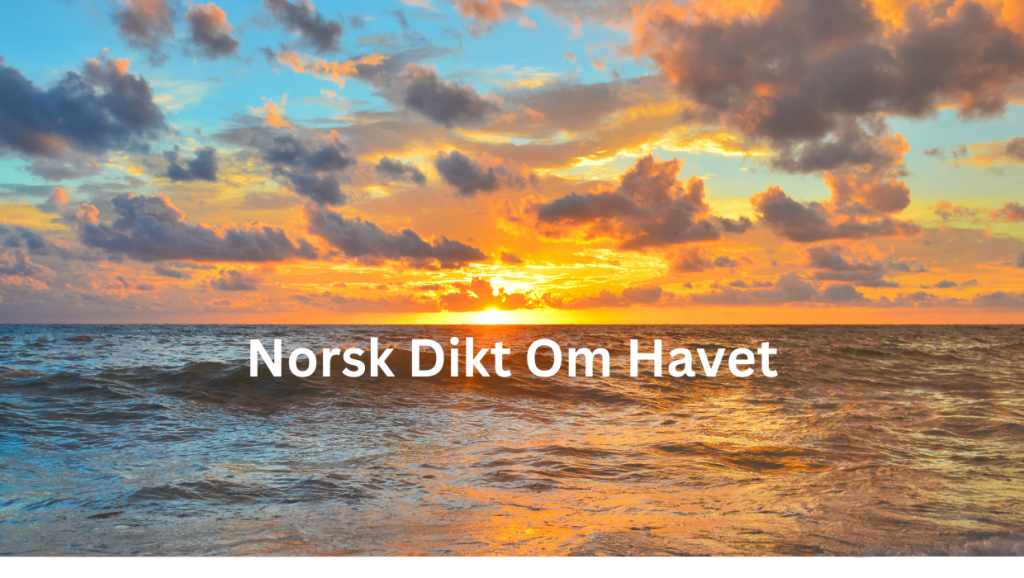 norsk dikt om havet Norsk Dikt Om Havet