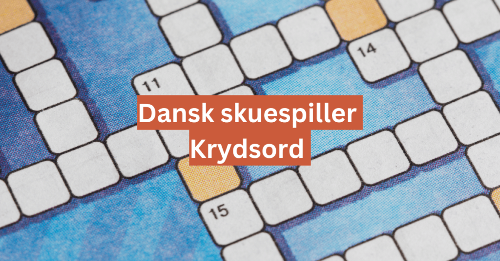 Dansk Skuespiller Krydsord Dansk Skuespiller Krydsord