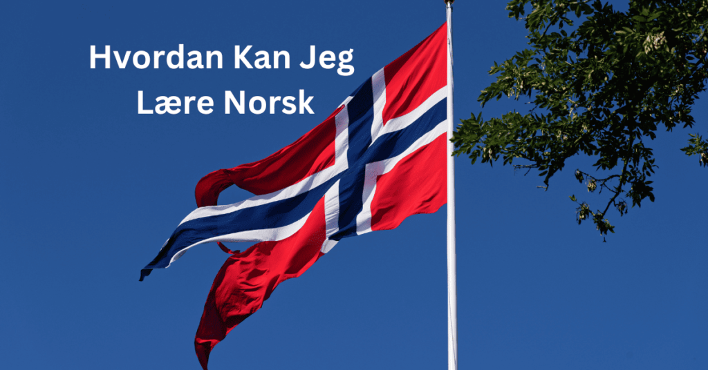 Hvordan Kan Jeg Lære Norsk
