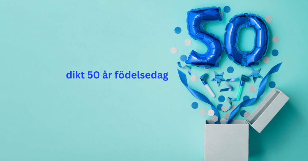 dikt 50 år födelsedag dikt 50 år födelsedag