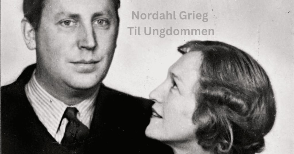 nordahl grieg til ungdommen