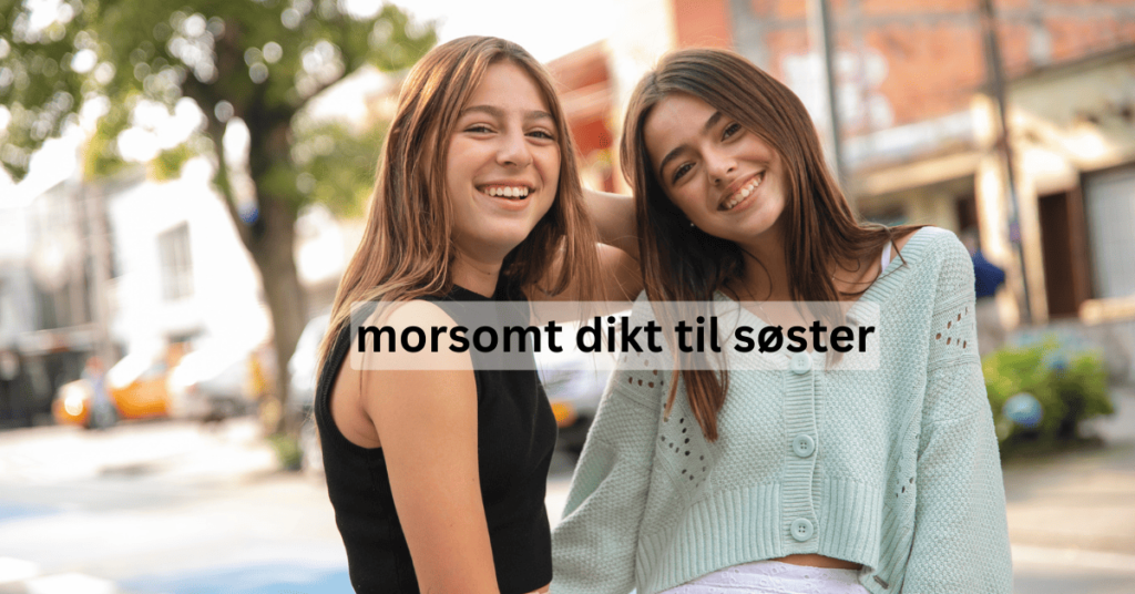 morsomt dikt til søster morsomt dikt til søster